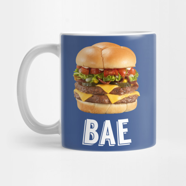 Burger is Bae